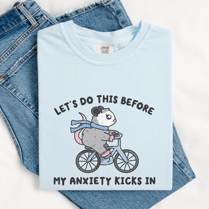 Lets Do This Before My Anxiety Kicks In Comfort Colors Shirt