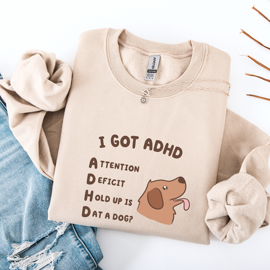 Is That A Dog? Cute ADHD Sweatshirt