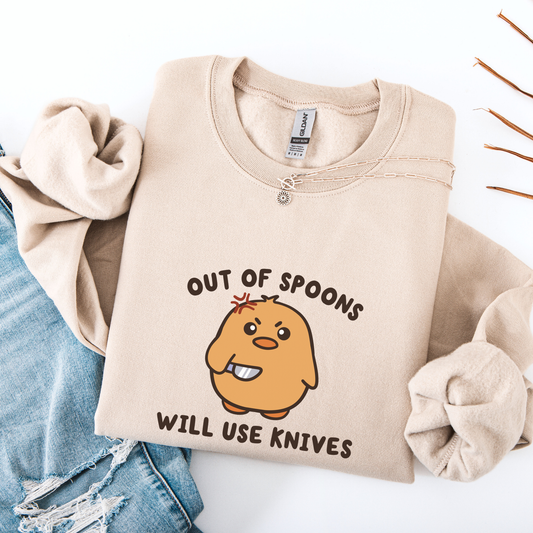 Out of Spoons Will Use Knives Sweatshirt