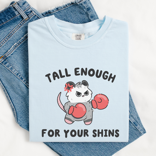 Tall Enough For Your Shins Comfort Colors Shirt