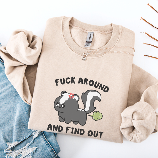 Fuck Around & Find Out Sweatshirt