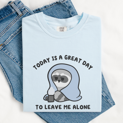 Today Is A Great Day To Leave Me Alone Raccoon Comfort Colors Shirt