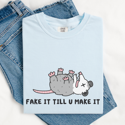 Fake It Till You Make It Comfort Colors Shirt