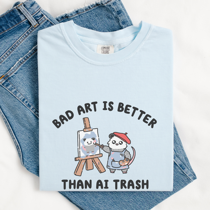 Bad Art Is Better Than AI Trash Comfort Colors Shirt