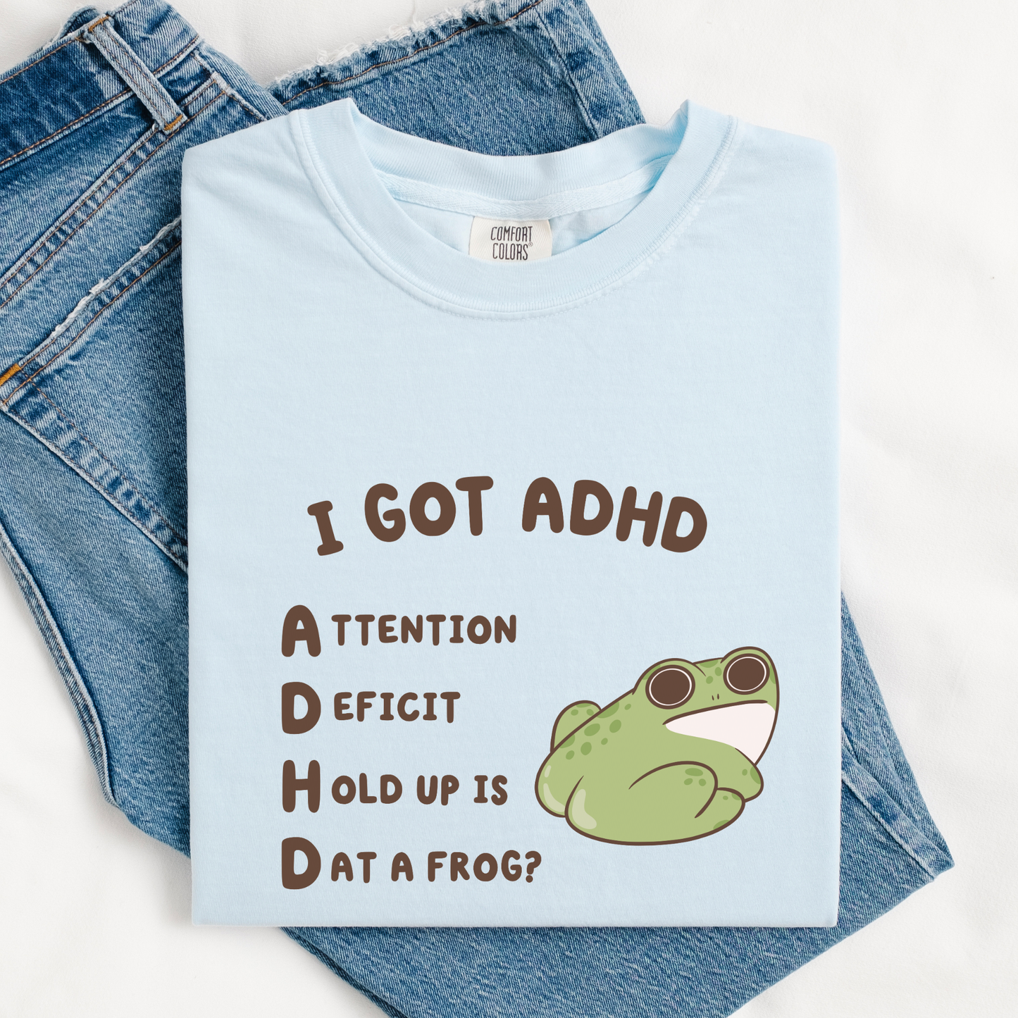 Is That A Frog? Silly ADHD Comfort Colors Shirt