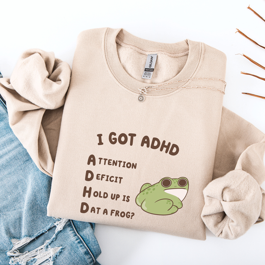 Is That A Frog? Funny ADHD Sweatshirt