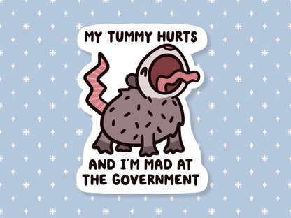 Tummy Hurts Mad At Government Possum Sticker