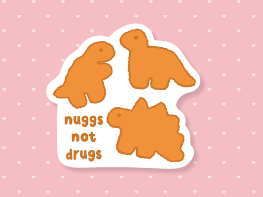 Nuggs Not Drugs Sticker