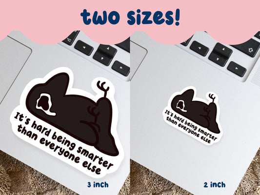 Hard Being Smarter Than Everyone Else Sad Crow Sticker