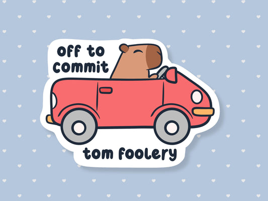 Off To Commit Tom Foolery Capybara Sticker