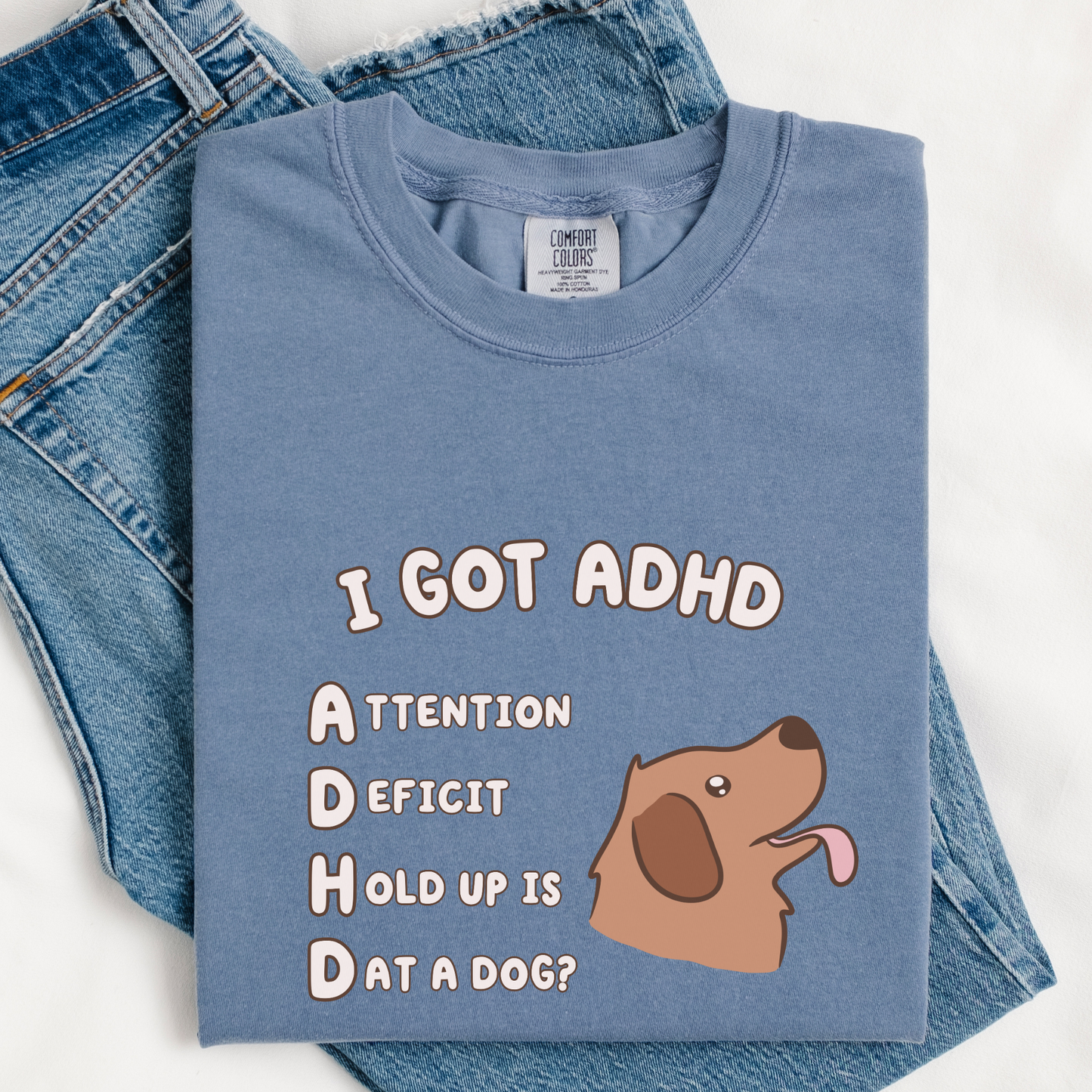 Is That A Dog? Silly ADHD Comfort Colors Shirt