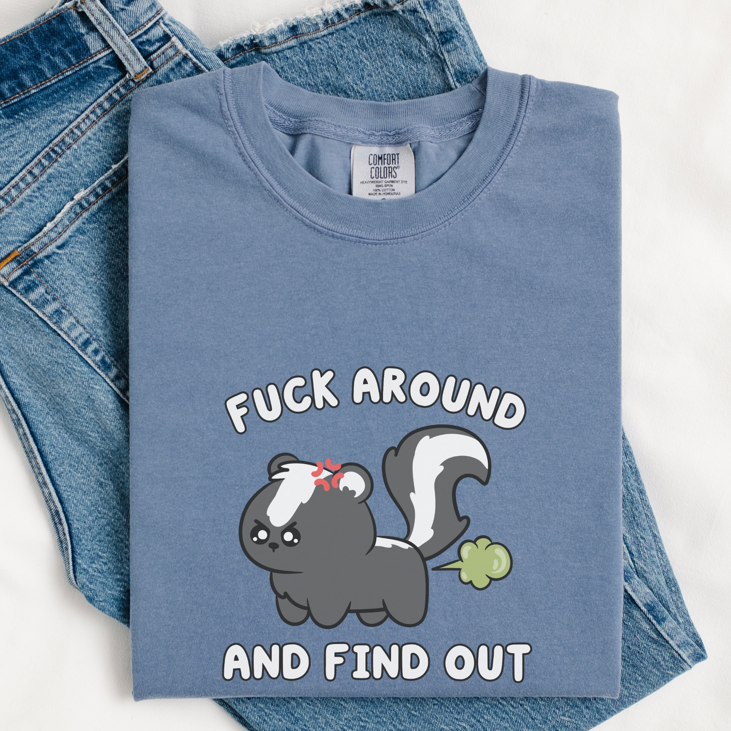 Fuck Around & Find Out Comfort Colors Shirt