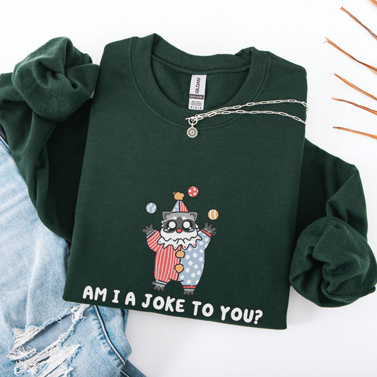 Am I A Joke To You Sad Clown Sweatshirt