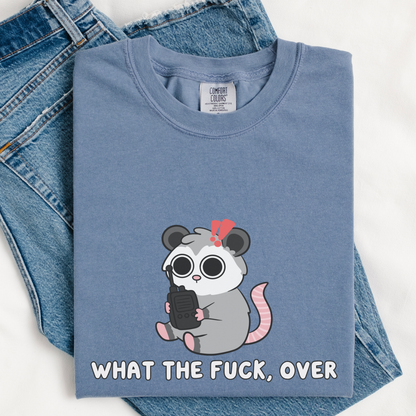 What The Fuck, Over Comfort Colors Shirt