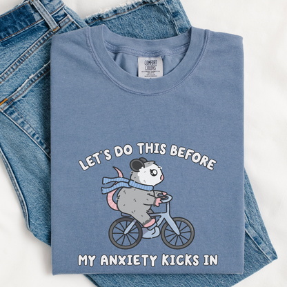 Lets Do This Before My Anxiety Kicks In Comfort Colors Shirt