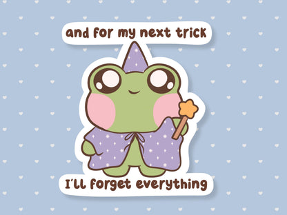 For My Next Trick I'll Forget Everything Frog Sticker