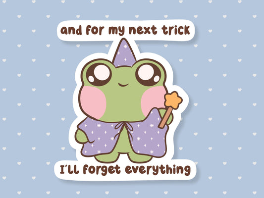 For My Next Trick I'll Forget Everything Frog Sticker
