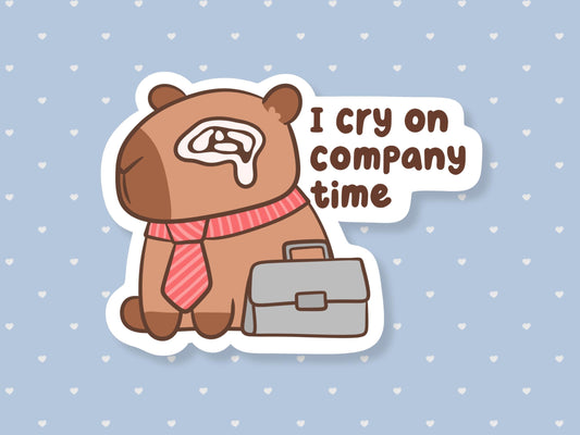 I Cry On Company Time Sticker