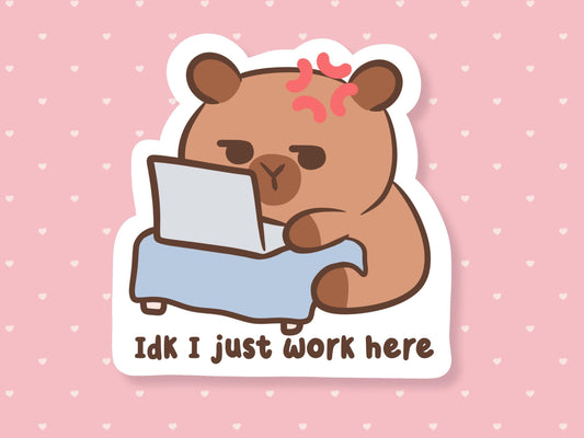 Idk I Just Work Here Capybara Sticker