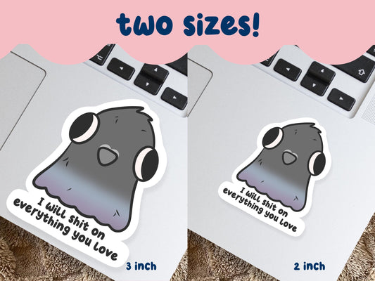 I Will Shit On Everything Pigeon Sticker