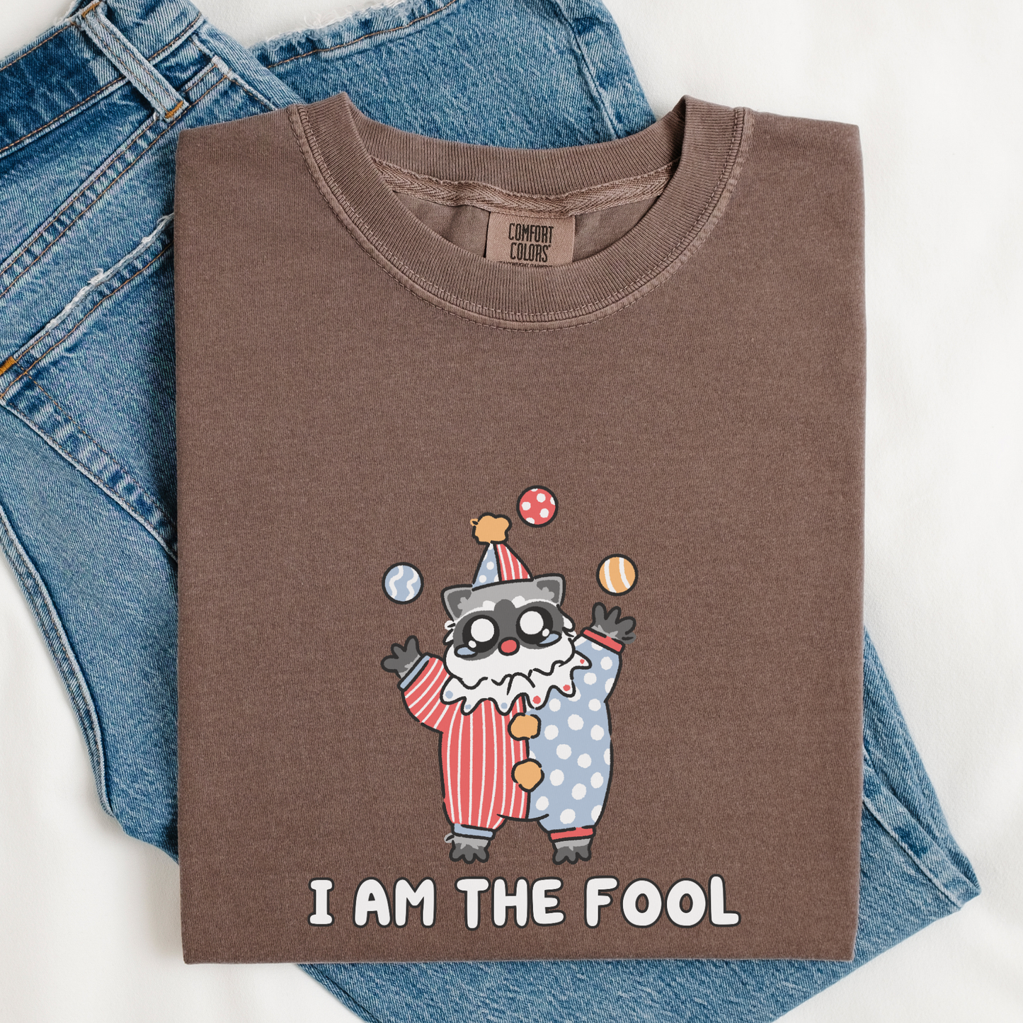 I Am The Fool Comfort Colors Shirt