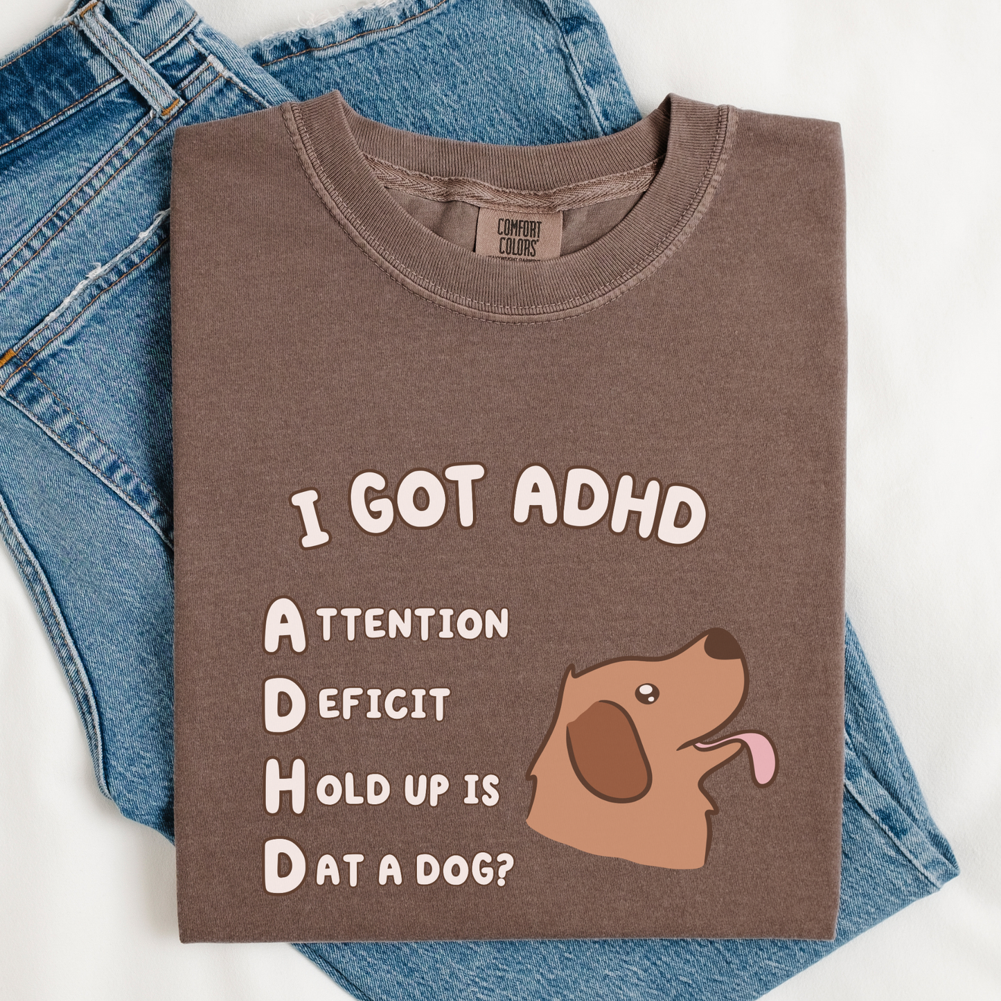 Is That A Dog? Silly ADHD Comfort Colors Shirt