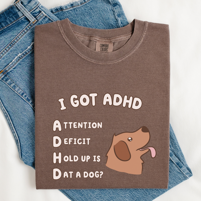 Is That A Dog? Silly ADHD Comfort Colors Shirt