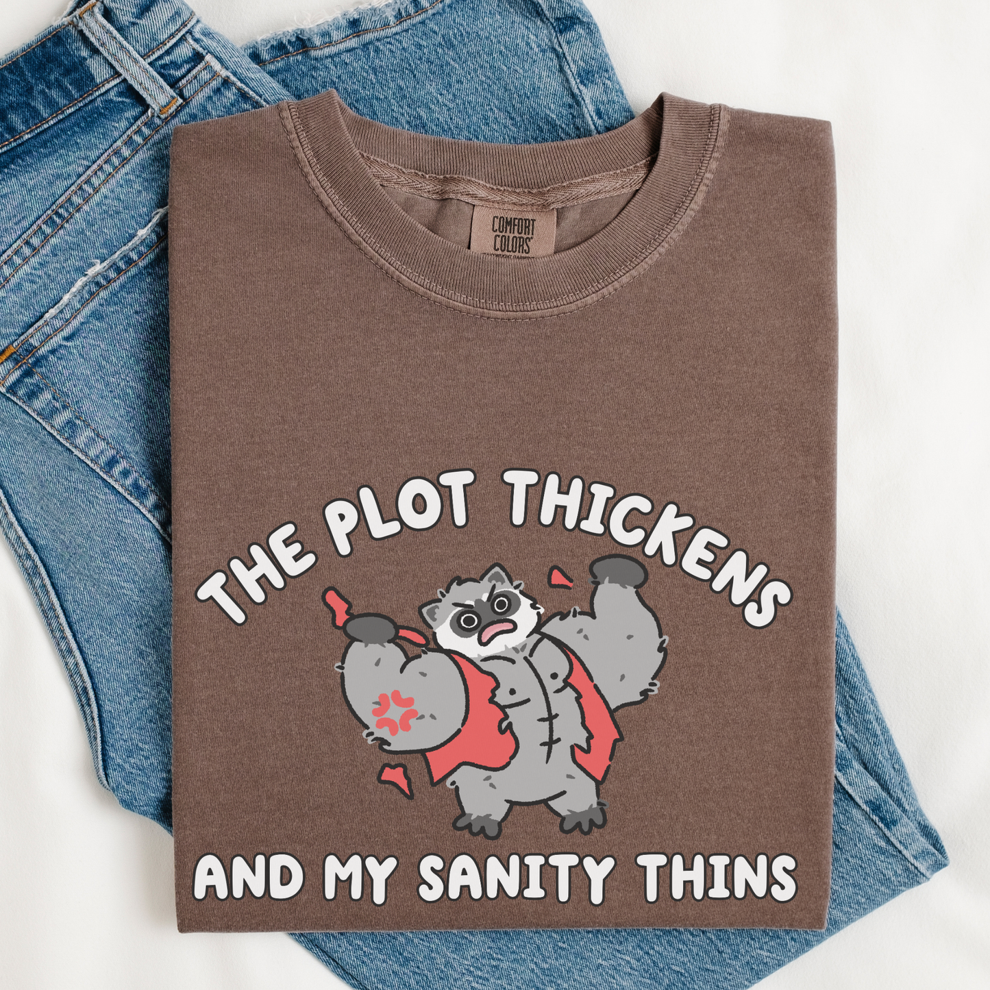 The Plot Thickens & My Sanity Thins Comfort Colors Shirt