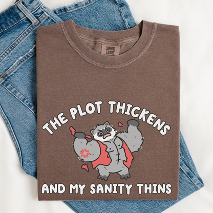 The Plot Thickens & My Sanity Thins Comfort Colors Shirt