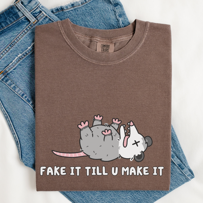 Fake It Till You Make It Comfort Colors Shirt