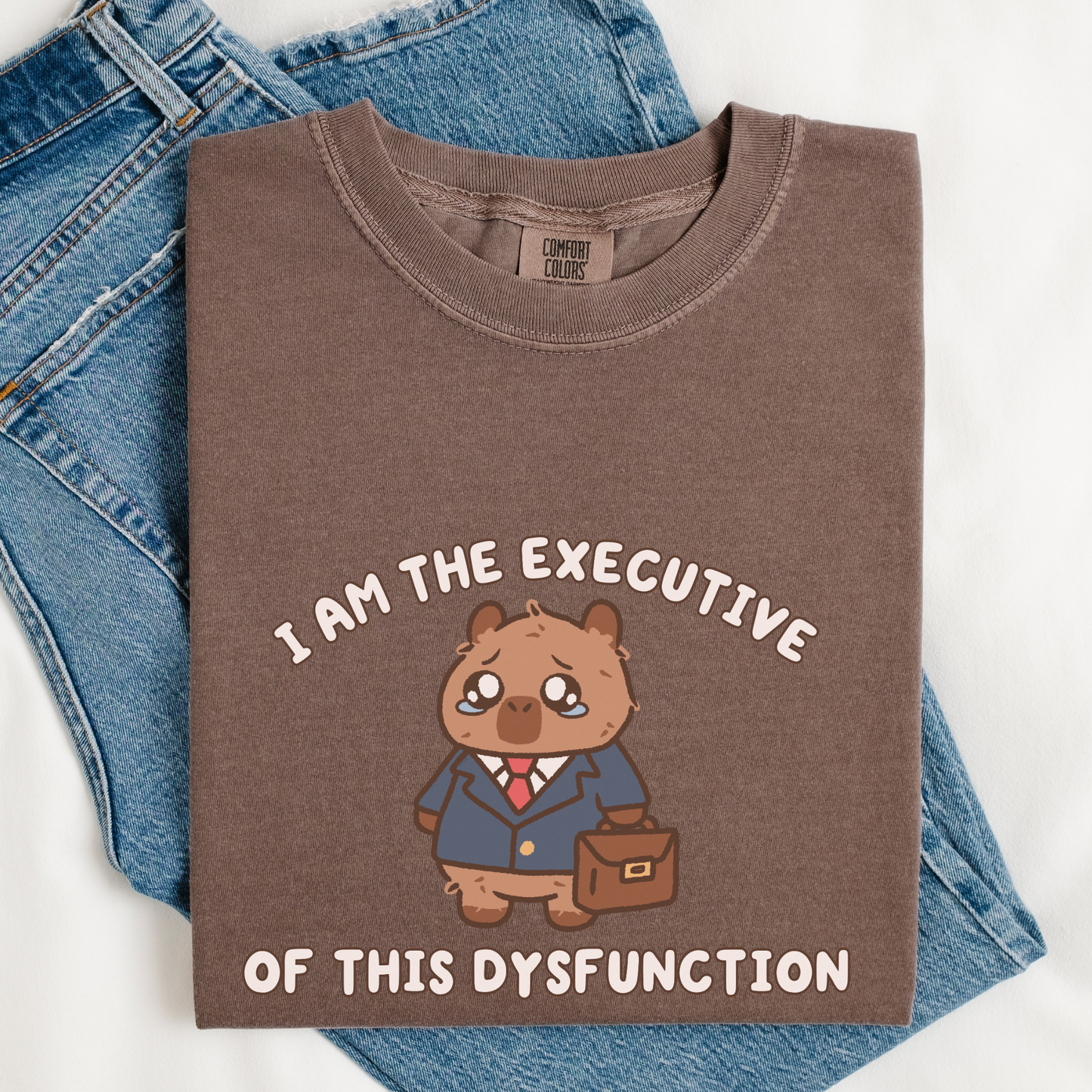 I Am The Executive of This Dysfunction Comfort Colors Shirt