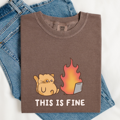 This Is Fine Comfort Colors Shirt