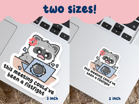 Meeting Could've Been A Fistfight Sticker