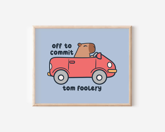 Off To Commit Tom Foolery Art Print