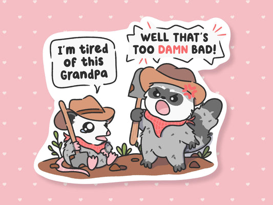 Tired Of This Grandpa Raccoon & Possum Sticker