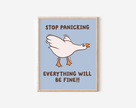 Stop Panicking Everything Is Fine Art Print
