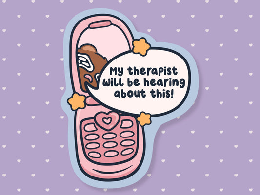 My Therapist Will Hear About This Sticker