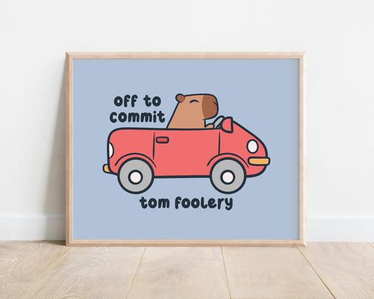 Off To Commit Tom Foolery Art Print
