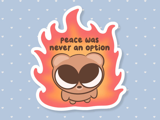 Peace Was Never An Option Sticker