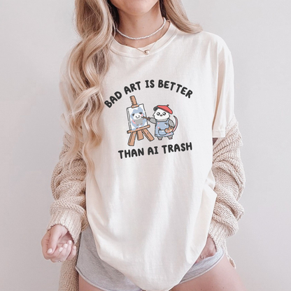 Bad Art Is Better Than AI Trash Comfort Colors Shirt