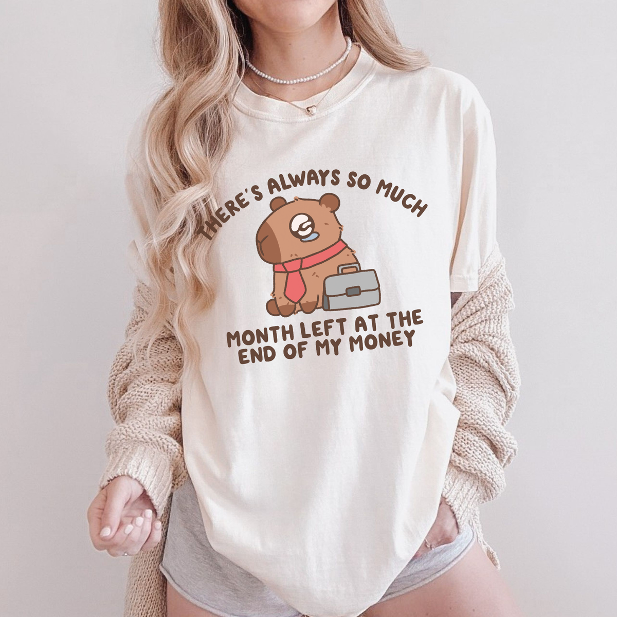 There's Always So Much Month Left At The End Of My Money Comfort Colors Shirt
