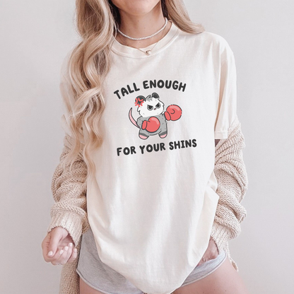 Tall Enough For Your Shins Comfort Colors Shirt