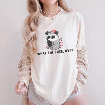 What The Fuck, Over Comfort Colors Shirt