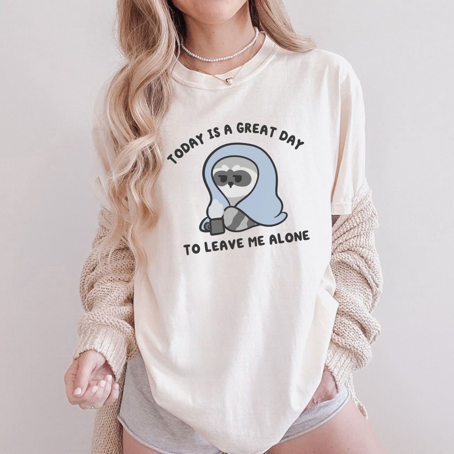 Today Is A Great Day To Leave Me Alone Raccoon Comfort Colors Shirt