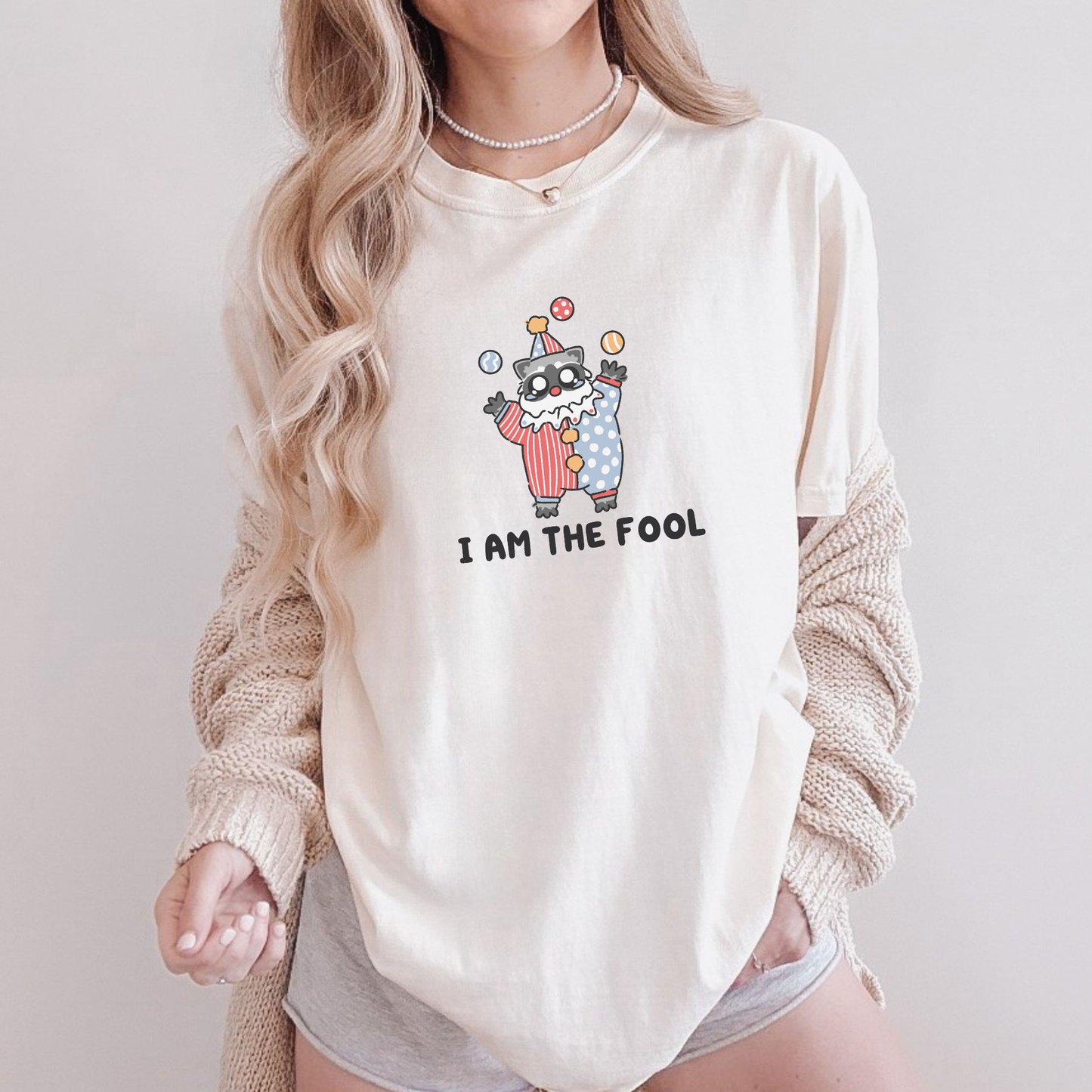 I Am The Fool Comfort Colors Shirt