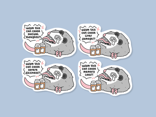 What Do You Mean This Medicine Causes ... Sticker