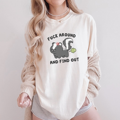 Fuck Around & Find Out Comfort Colors Shirt