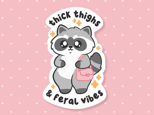 Thick Thighs & Feral Vibes Raccoon Sticker