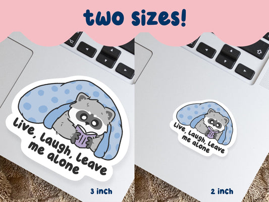 Live, Laugh, Leave Me Alone Sticker