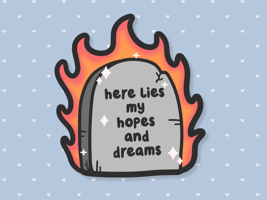 Here Lies My Hopes & Dreams Gravestone Sticker